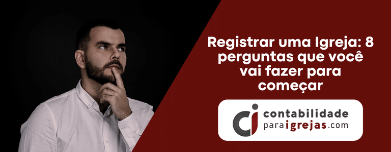 Registrar uma Igreja 8 perguntas que você vai fazer para começar