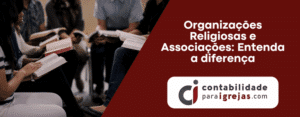 Organizações Religiosas e Associações Entenda a diferença