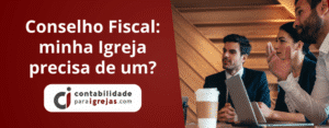 Conselho Fiscal minha Igreja precisa de um