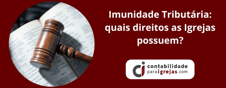 Imunidade Tributária quais direitos as Igrejas possuem
