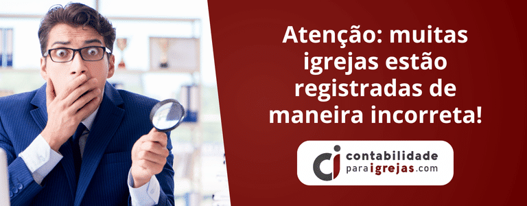 Atenção muitas igrejas estão registradas de maneira incorreta!