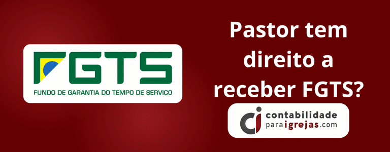 Pastor tem direito a receber FGTS