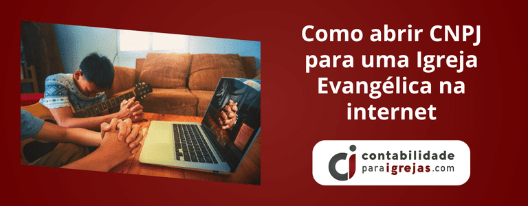 Como abrir CNPJ para uma Igreja Evangélica na internet