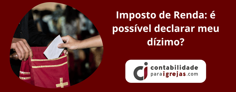 Imposto de Renda é possível declarar meu dízimo