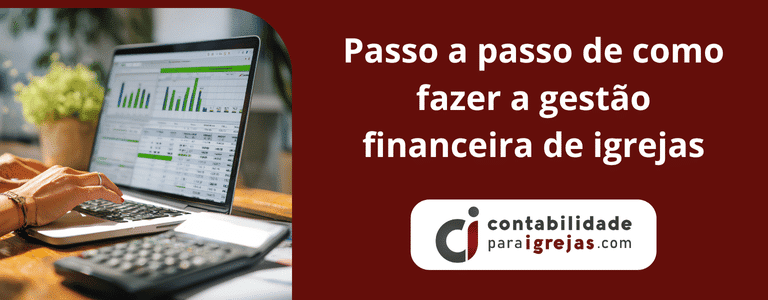 Passo a passo de como fazer a gestão financeira de igrejas
