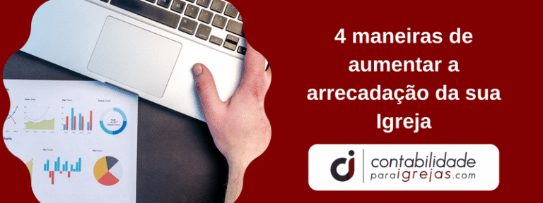 4 maneiras de aumentar a arrecadação da sua Igreja