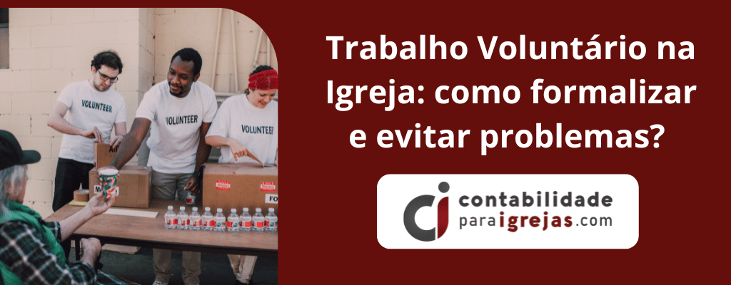 Trabalho Voluntário na Igreja: como formalizar e evitar problemas?