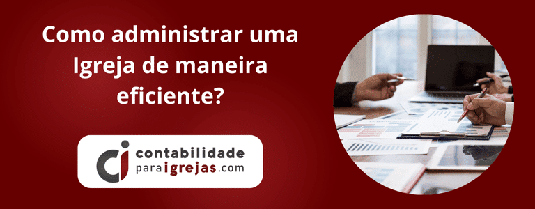 Como administrar uma Igreja de maneira eficiente