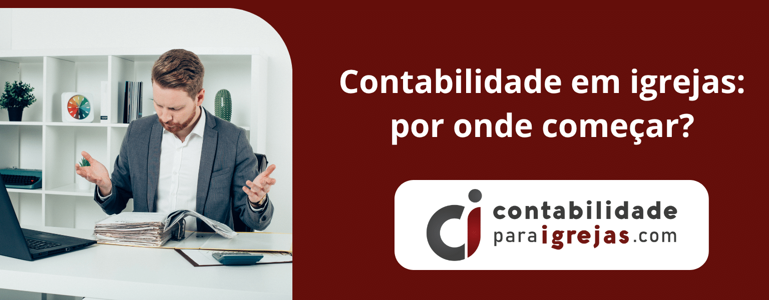 Contabilidade em igrejas por onde começar