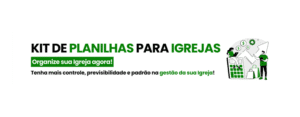 KIT DE PLANILHAS PARA IGREJAS
