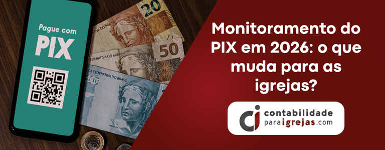 Monitoramento do PIX em 2026 o que muda para as igrejas