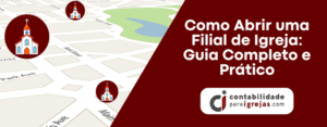 Como Abrir uma Filial de Igreja Guia Completo e Prático