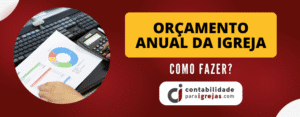 Como fazer o Orçamento Anual da Igreja