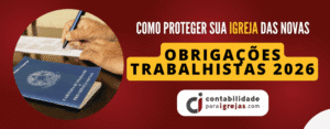 Como proteger sua Igreja das novas obrigações trabalhistas 2026