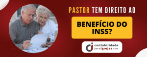 Pastor tem direito ao benefício do INSS
