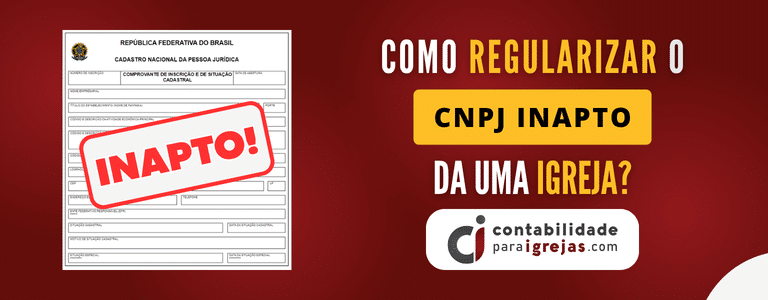 Como regularizar o CNPJ Inapto de uma Igreja Guia Completo