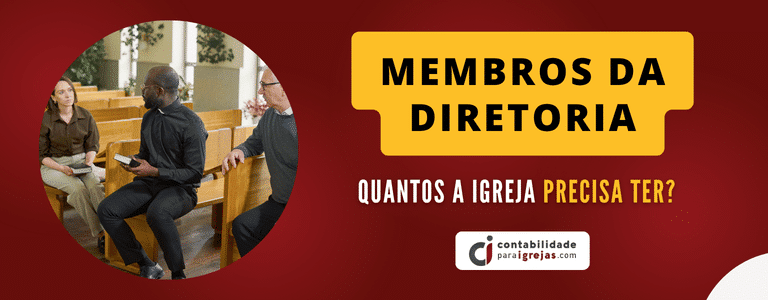 Quantos membros deve ter a Diretoria de uma Igreja