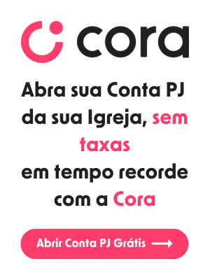 abrir-conta-bancaria-igreja-evangelica-cora abrir conta bancária igreja evangélica banco Cora